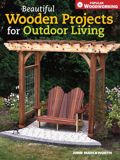 Title details for Beautiful Wooden Projects for Outdoor Living by John Marckworth - Available